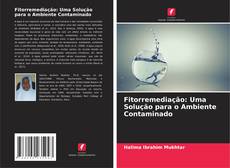 Обложка Fitorremediação: Uma Solução para o Ambiente Contaminado