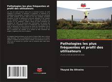 Borítókép a  Pathologies les plus fréquentes et profil des utilisateurs - hoz