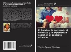 Buchcover von El hombre, la sociedad, el conflicto y la experiencia social en el contexto africano