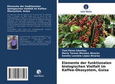 Portada del libro de Elemente der funktionalen biologischen Vielfalt im Kaffee-Ökosystem, Guisa