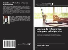 Bookcover of Lección de informática bate para principiantes