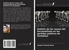 Bookcover of Análisis de las causas del faccionalismo en los partidos políticos de Zimbabue