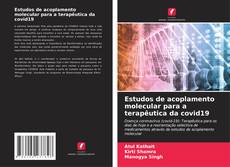 Bookcover of Estudos de acoplamento molecular para a terapêutica da covid19