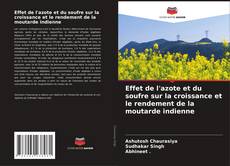 Portada del libro de Effet de l'azote et du soufre sur la croissance et le rendement de la moutarde indienne