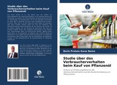 Studie über das Verbraucherverhalten beim Kauf von Pflanzenöl kitap kapağı