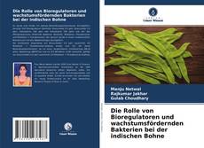 Обложка Die Rolle von Bioregulatoren und wachstumsfördernden Bakterien bei der indischen Bohne