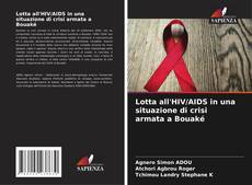 Lotta all'HIV/AIDS in una situazione di crisi armata a Bouaké kitap kapağı