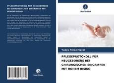Portada del libro de PFLEGEPROTOKOLL FÜR NEUGEBORENE BEI CHIRURGISCHEN EINGRIFFEN MIT HOHEM RISIKO