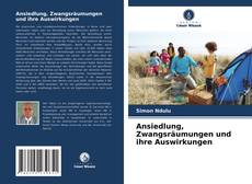 Couverture de Ansiedlung, Zwangsräumungen und ihre Auswirkungen