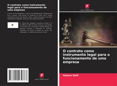 Capa do livro de O contrato como instrumento legal para o funcionamento de uma empresa 