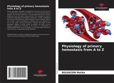 Physiology of primary hemostasis from A to Z的封面