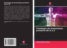 Обложка Fisiologia da hemostasia primária de A a Z