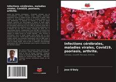 Buchcover von Infections cérébrales, maladies virales, Covid19, psoriasis, arthrite.
