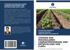 Copertina di STUDIEN ZUR MOLEKULAREN CHARAKTERISIERUNG UND ENTWICKLUNG VON CuNPs