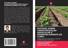 Buchcover von ESTUDOS SOBRE CARACTERIZAÇÃO MOLECULAR E DESENVOLVIMENTO DE CuNPs
