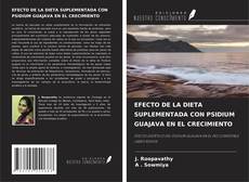 Обложка EFECTO DE LA DIETA SUPLEMENTADA CON PSIDIUM GUAJAVA EN EL CRECIMIENTO