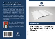 Copertina di Informelle Finanzinstitute und Armutsbekämpfung in Nigeria