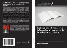 Instituciones financieras informales y reducción de la pobreza en Nigeria kitap kapağı