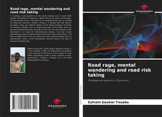 Road rage, mental wandering and road risk taking的封面