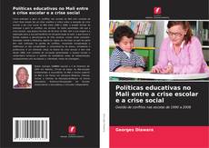 Bookcover of Políticas educativas no Mali entre a crise escolar e a crise social