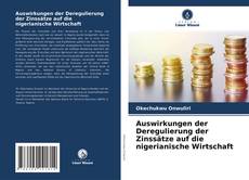 Portada del libro de Auswirkungen der Deregulierung der Zinssätze auf die nigerianische Wirtschaft