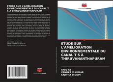 Borítókép a  ÉTUDE SUR L'AMÉLIORATION ENVIRONNEMENTALE DU CANAL T S À THIRUVANANTHAPURAM - hoz