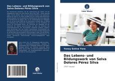 Portada del libro de Das Lebens- und Bildungswerk von Selva Dolores Pérez Silva
