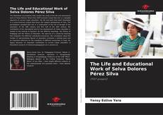 The Life and Educational Work of Selva Dolores Pérez Silva的封面