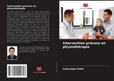 Copertina di Intervention précoce en physiothérapie