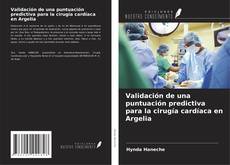 Validación de una puntuación predictiva para la cirugía cardíaca en Argelia kitap kapağı
