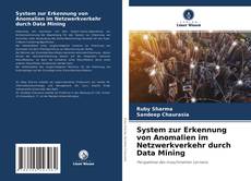 Copertina di System zur Erkennung von Anomalien im Netzwerkverkehr durch Data Mining