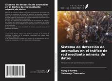 Sistema de detección de anomalías en el tráfico de red mediante minería de datos的封面