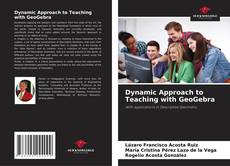 Dynamic Approach to Teaching with GeoGebra的封面