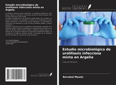 Capa do livro de Estudio microbiológico de urolitiasis infecciosa mixta en Argelia 