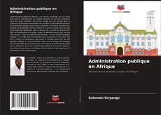 Bookcover of Administration publique en Afrique