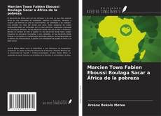 Bookcover of Marcien Towa Fabien Eboussi Boulaga Sacar a África de la pobreza