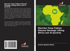 Bookcover of Marcien Towa Fabien Eboussi Boulaga Lifting Africa out of poverty