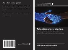 Bookcover of Ad aeternam rei gloriam