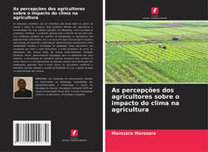 Borítókép a  As percepções dos agricultores sobre o impacto do clima na agricultura - hoz