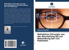 Bookcover of Refraktive Chirurgie von der Beurteilung bis zur Behandlung bei 114 Patienten