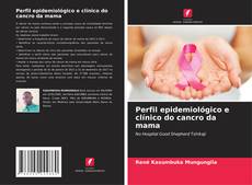 Copertina di Perfil epidemiológico e clínico do cancro da mama