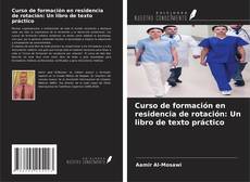Buchcover von Curso de formación en residencia de rotación: Un libro de texto práctico