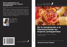 Capa do livro de De la marginación a la liberalizaciónde las mujeres protagonistas 
