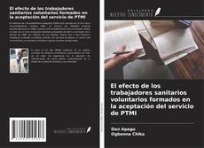 Bookcover of El efecto de los trabajadores sanitarios voluntarios formados en la aceptación del servicio de PTMI