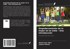 Empoderamiento de la mujer en la India - Una introducción的封面