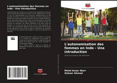 Copertina di L'autonomisation des femmes en Inde - Une introduction