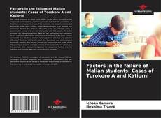 Buchcover von Factors in the failure of Malian students: Cases of Torokoro A and Katiorni