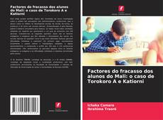 Buchcover von Factores do fracasso dos alunos do Mali: o caso de Torokoro A e Katiorni