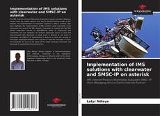 Implementation of IMS solutions with clearwater and SMSC-IP on asterisk的封面