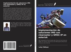 Implementación de soluciones IMS con clearwater y SMSC-IP en asterisk kitap kapağı